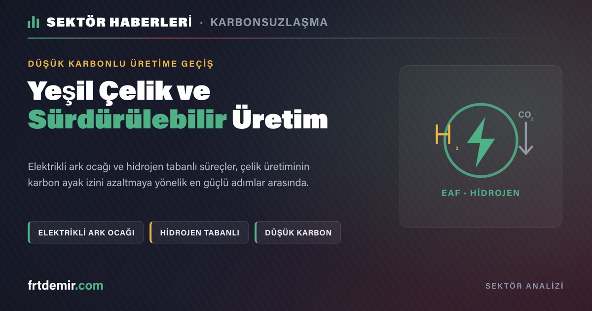Yeşil Çelik ve Sürdürülebilir Üretim